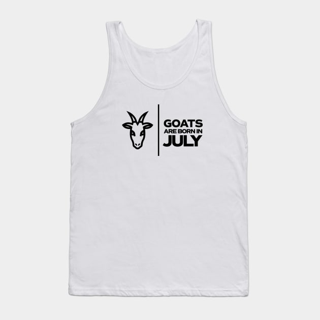 GOATs are born in July Tank Top by InTrendSick